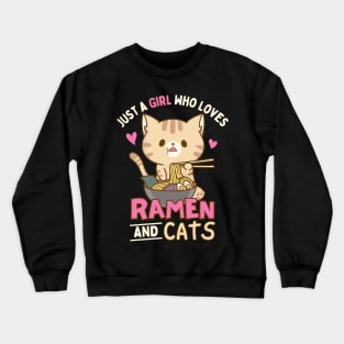 Just A Girl Who Loves Ramen And Cats Crewneck Sweatshirt